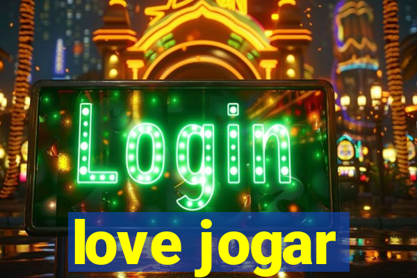 love jogar